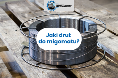 Drut spawalniczy MIG/MAG – jak wybrać odpowiedni?
